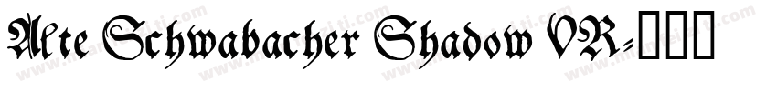 Alte Schwabacher Shadow UR字体转换